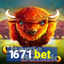 1671 bet